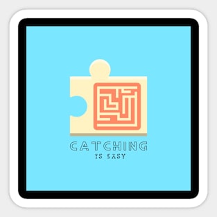 Catching Is Easy Puzzle Sticker